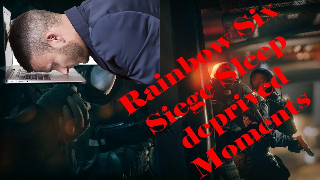 Rainbow six siege sleep deprived moments - YouTube