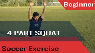 Beginner Soccer Exercises - 4 Part Squat - Renegade Soccer Training