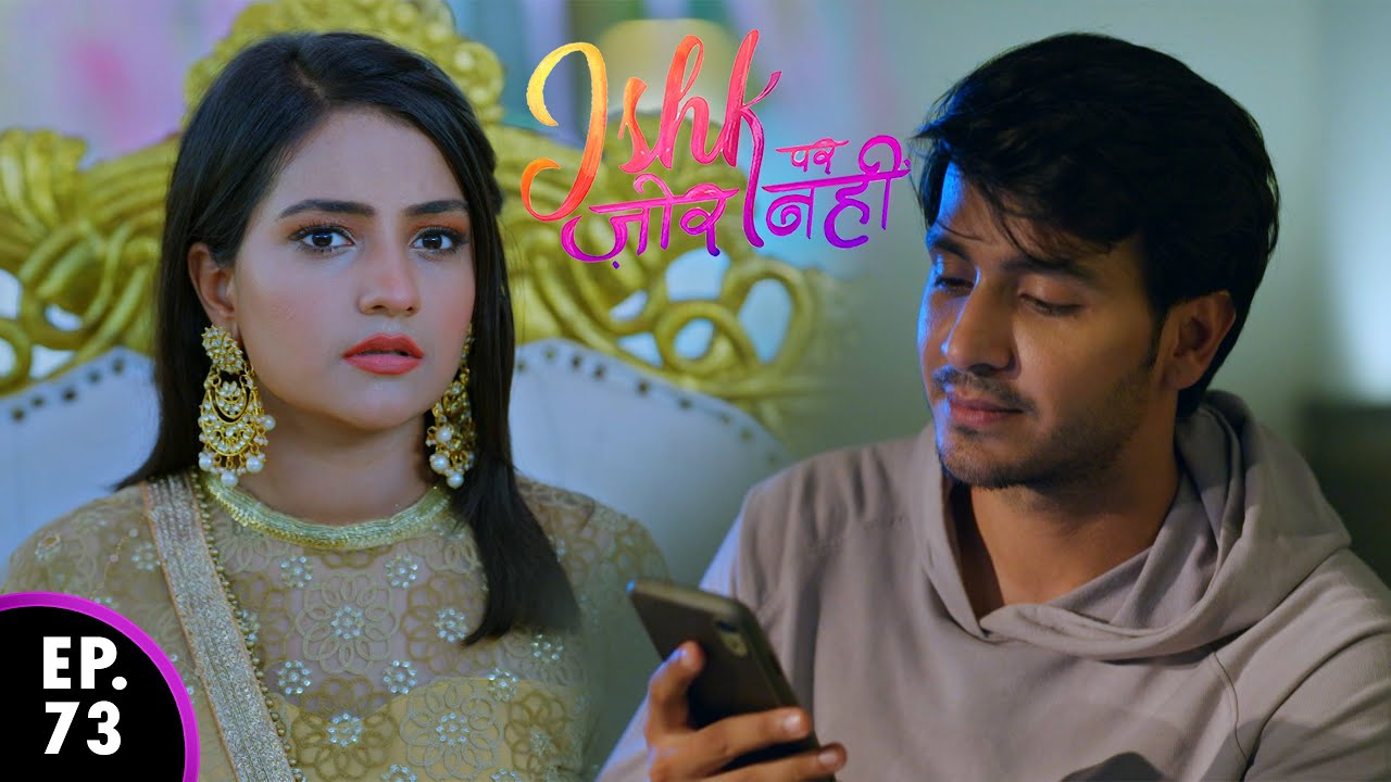 राज ने किया सोनू का समर्थन | Ishk Par Zor Nahi | Ep 73 - Full Episode