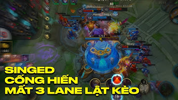 LMHT : Tốc Chiến - SINGED Siêu Cống Hiến - Mất 3 Lane TryHard lật kèo cực gắt