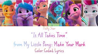 It All Takes Time - Color Coded Lyrics - My Little Pony: Make Your Mark