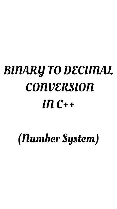 BINARY TO DECIMAL CONVERSION IN C++ ...#shorts - YouTube
