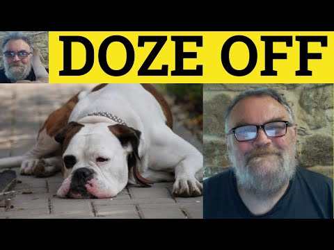 🔵 Doze Off Meaning - Dozy Examples - Doze in a Sentence - Doze Definition - Doze off Defined