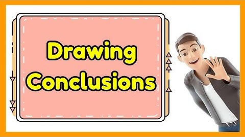 Making/Drawing Conclusions (with Examples)