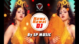 hawa hawaii Remix | DJ SP MUSIC | DJ Remix Song | Shridevi