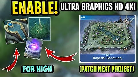 HOW TO ENABLE Ultra Graphics HD In Mobile Legends With Falls & Purple Fire [ Patch Next Project ]