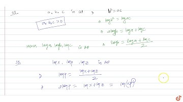 STATEMENT -1: If  `a, b` and `c` are in  `G.P.` then loga, logb loge must be in `AP`. STATEMEN