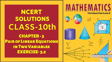 NCERT Solutions Class 10 Maths Chapter 3 Pair of Linear Equations in Two Variables (Ex. 3.2)(Qs 1-3)