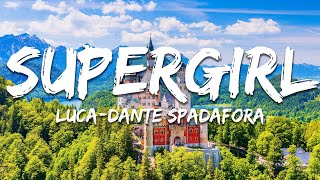 Luca Dante Spadafora - Supergirl Lyrics Text
