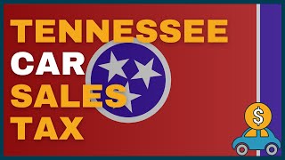 How Much Will I Have to Pay in Car Sales Tax in Tennessee (TN)? by FindTheBestCarPrice 64 views 1 month ago 3 minutes, 49 seconds