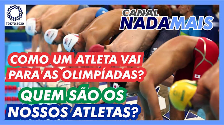 COMO OS NADADORES SE CLASSIFICAM PARA AS OLIMPÍADAS? - CANAL NADA MAIS