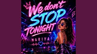 We Don't Stop Tonight (Club Mix) - Mariya