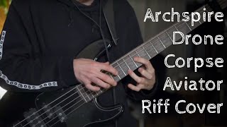 Archspire - Drone Corpse Aviator | Bass Riff Cover