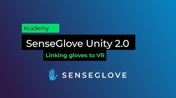 How to link your haptic feedback gloves to VR - SenseGlove Unity Plugin 2.0