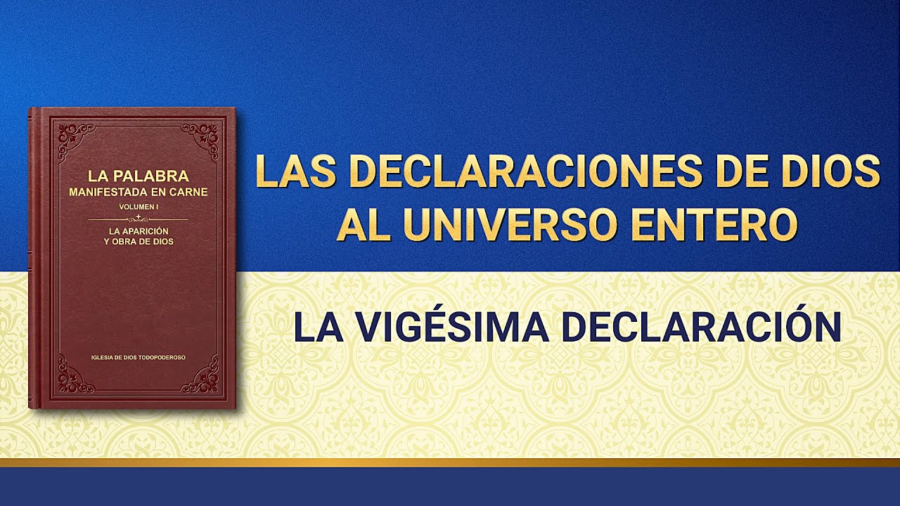 La Palabra de Dios | Las declaraciones de Dios al universo entero (La vigésima declaración)