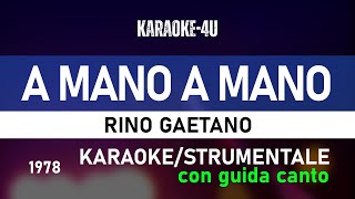 Video thumbnail of "A mano a mano - Rino Gaetano (#karaokeitaliano/strumentale/testo/lyrics) con GUIDA CANTO"