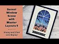 Sunset Window Scene with Master Layouts 5 - Stamp and Chat Live Replay