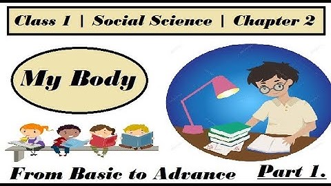 Class 1 || Chapter 2 ||  Social Science  ||  My Body  || Target 95+ Series || Full Concept || Part 1