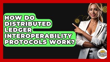 How Do Distributed Ledger Interoperability Protocols Work? - CryptoBasics360.com