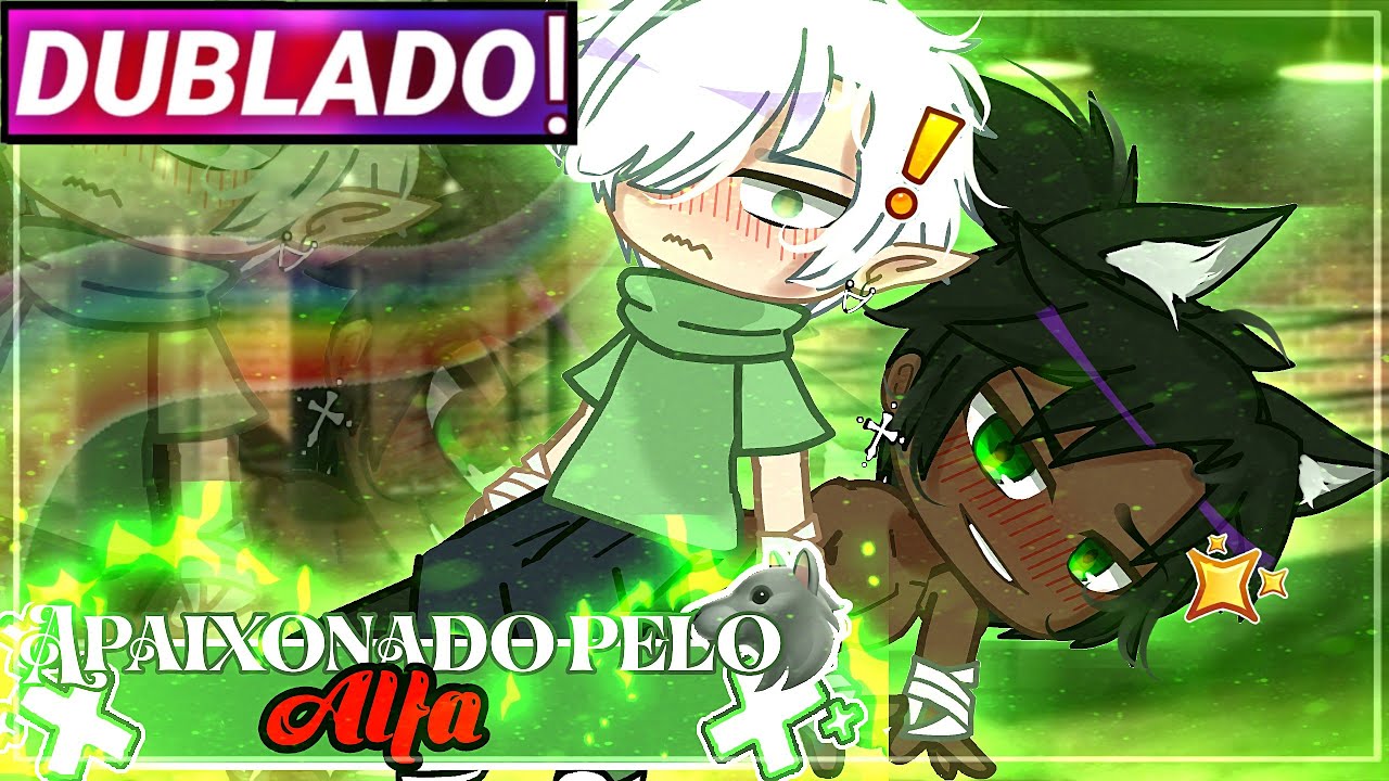 || Apaixonado Pelo Alfa || Mini-Filme Yaoi/Bl Gacha Club [Dublado]