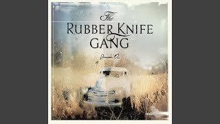 Video thumbnail of "The Rubber Knife Gang - Drink Up John"