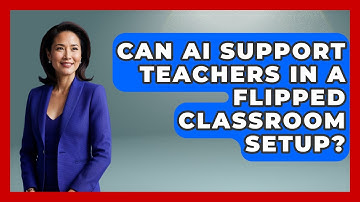 Can AI Support Teachers In A Flipped Classroom Setup? - Safe AI for The Classroom