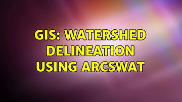 GIS: Watershed delineation using ArcSWAT
