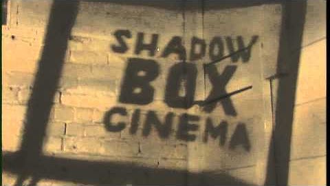 SHADOWBOX CINEMA