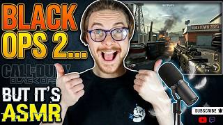 Black Ops II... But It's ASMR (Terrible Gameplay!!)