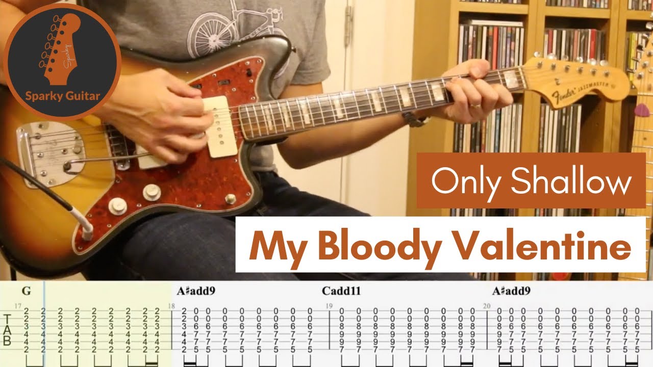 Only Shallow My Bloody Valentine Learn To Play Guitar Cover Tab Youtube Only Shallow My Bloody Valentine Learn To Play Guitar Cover Tab Youtube