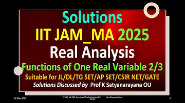 IIT JAM_MA 2025 | Functions of One Real Variable 2/3 | Solns Discussed by Prof K Satyanarayana OU