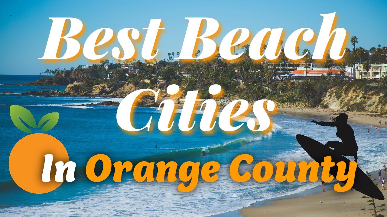 Explore the Top 5 Beach Cities in Orange County, CA YouTube
