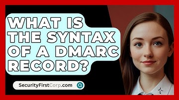 What Is The Syntax Of A DMARC Record? - SecurityFirstCorp.com