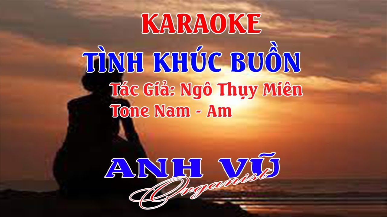 KARAOKE - TÌNH KHÚC BUỒN - TONE NAM