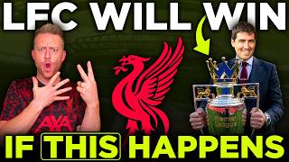 Liverpool WILL WIN the Premier League THIS YEAR if These 7 Things Happen!