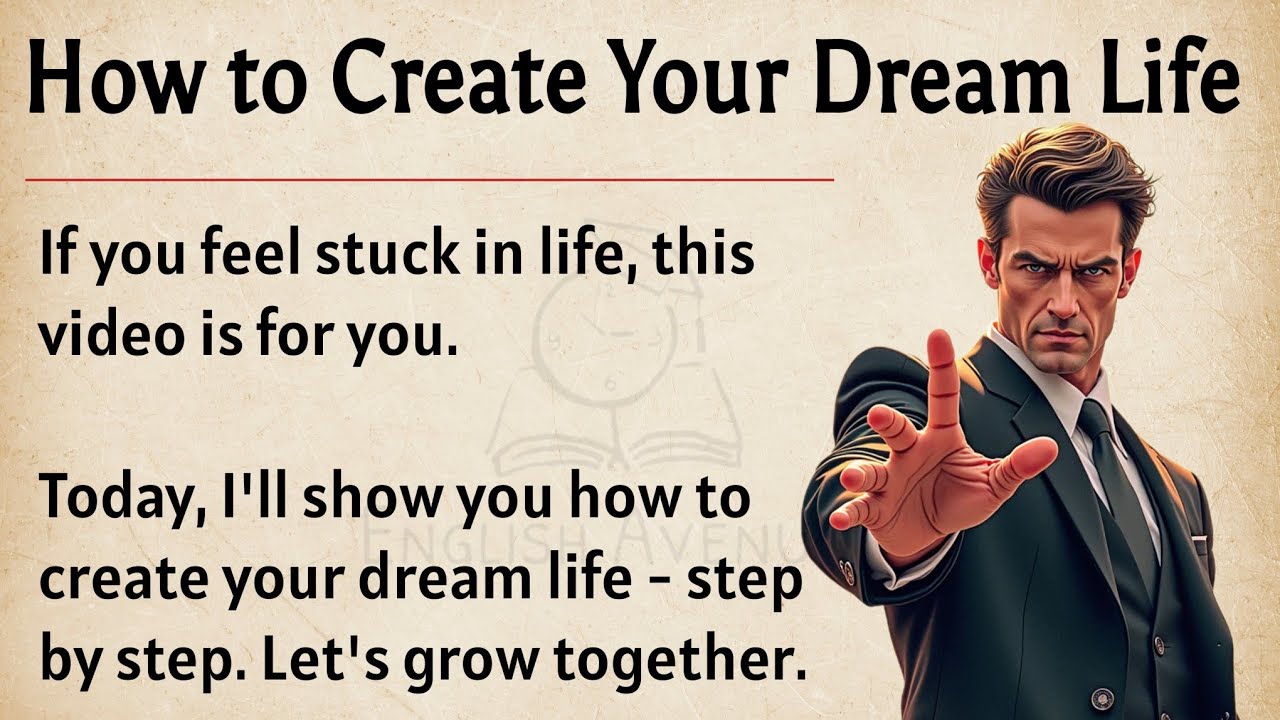 Outline Video How to Create Your Dream Life ✨️ || Learn English Through Motivational Lesson 🔥 || Graded Reader ✅️