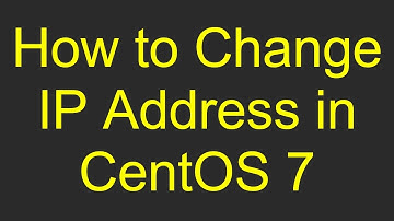How to Change IP Address in CentOS 7