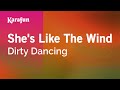 She's Like The Wind - Dirty Dancing | Karaoke Version | KaraFun