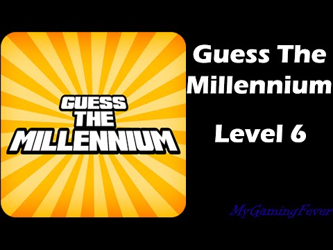 Guess The Millennium - Level 6 Answers