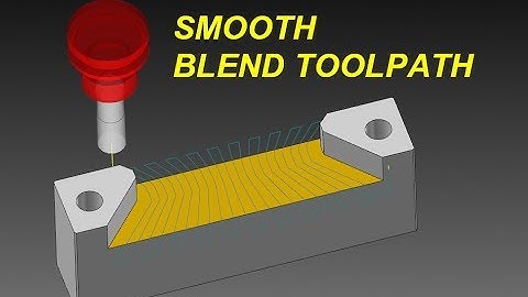MASTERCAM TIP: HOW TO CREATE A SMOOTH 2D BLEND TOOLPATH