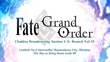 FGO Chaldea Broadcasting Station U.S. Branch Vol. 15