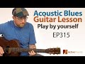 Solo Acoustic Blues Guitar Lesson - Play the blues by yourself on guitar - Blues Guitar Lesson EP315