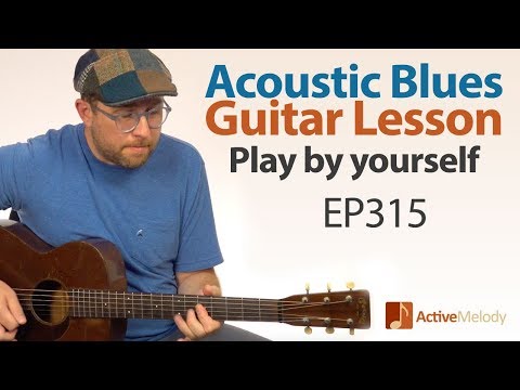 solo-acoustic-blues-guitar-lesson---play-the-blues-by-yourself-on-guitar---blues-guitar-lesson-ep315