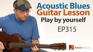 Solo Acoustic Blues Guitar Lesson  Play the blues by yourself on guitar  Blues Guitar Lesson EP315