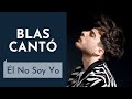 Blas Cantó - Él no soy yo (Lyrics English and Spanish)