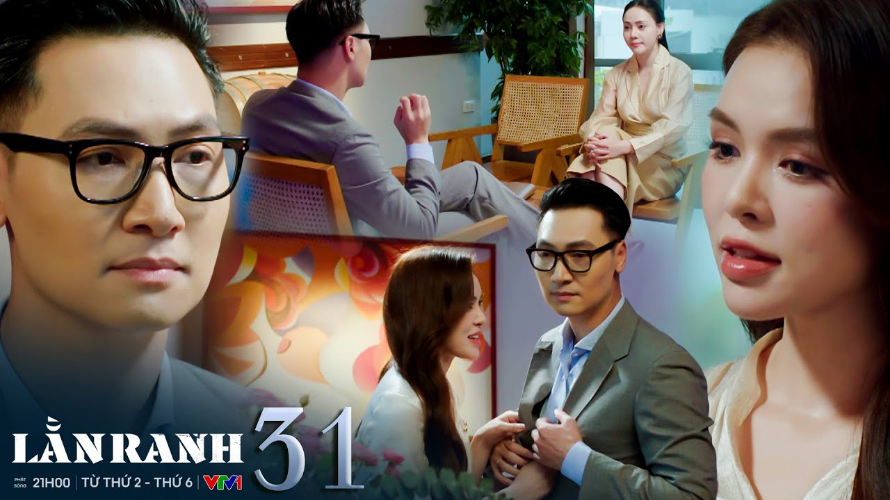 LẰN RANH tập 31 | Triển rất 