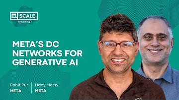 Meta’s DC Networks for Generative AI by Rohit Puri and Hany Morsy