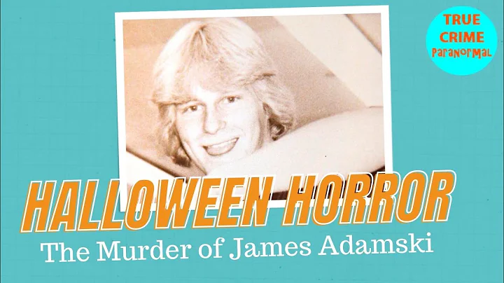 Halloween Horror: The Murder of James Adamski