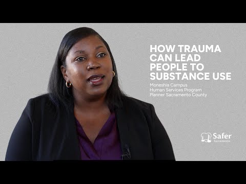 How trauma can lead people to substance use | Safer Sacramento