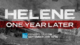 Helene: One Year Later Premieres Sept. 25 on The Weather Channel